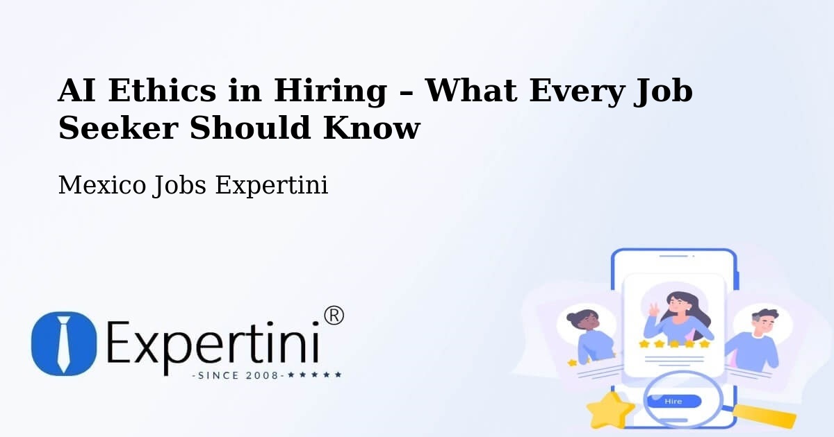 AI Ethics in Recruitment & Hiring – El Nilo - El Nilo, Mexico Jobs Expertini