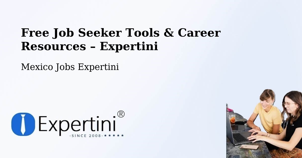 Free Job Seeker Tools & Career Resources – El Nilo - El Nilo, Mexico Jobs Expertini