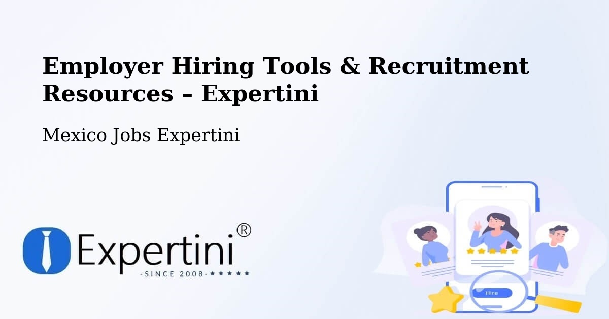 Employer Hiring Tools & Recruitment Resources – El Nilo - El Nilo, Mexico Jobs Expertini