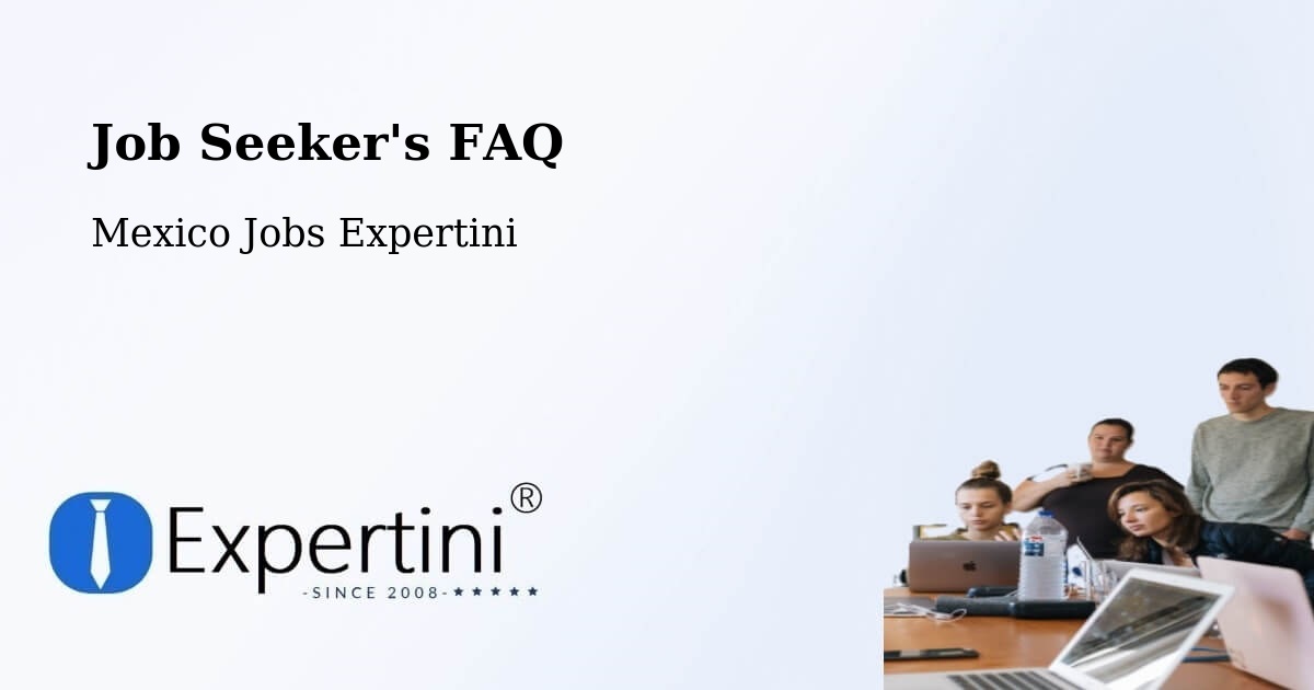 Job Seeker FAQ – El Nilo - Mexico Jobs Expertini